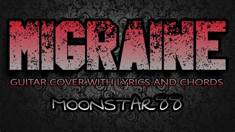 Migraine - Moonstar88 (Guitar Cover With Lyrics & Chords) - YouTube