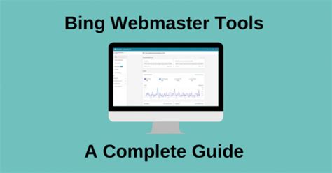 A Complete Guide to Bing Webmaster Tools