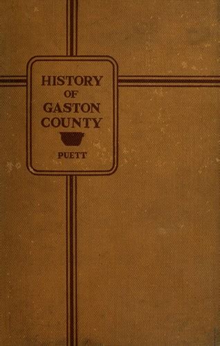 History of Gaston County by Puett, Minnie Stowe. | Open Library