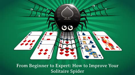 From Beginner to Expert: How to Improve Your Solitaire Spider