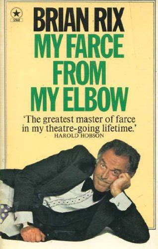 My farce from my elbow: an autobiography: Brian Rix: 9780352396808 ...