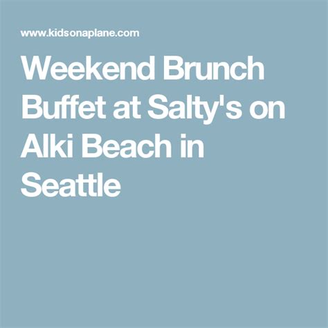 Weekend Brunch Buffet at Salty's on Alki Beach in Seattle | Brunch ...