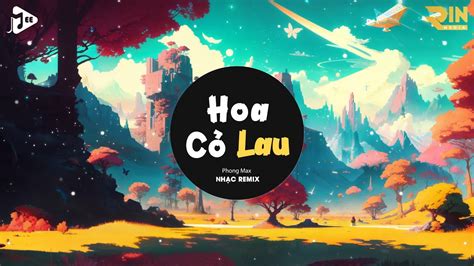 Hoa Cỏ Lau Remix - Phong Max | Ngàn Yêu Thương Sau Cuối Xin Được Là Bầu ...