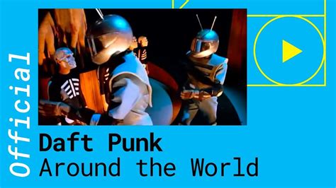 DAFT PUNK – AROUND THE WORLD (Official Music Video) - YouTube | Daft ...