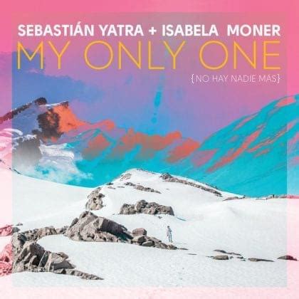 Sebastián Yatra – My Only One (No Hay Nadie Más) Lyrics | Genius Lyrics