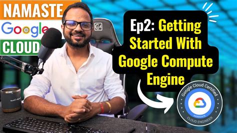 EP 2. Getting Started With Google Compute Engine - YouTube