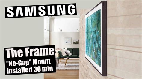 Samsung Frame TV Installed w/ "No-Gap" mount in 30 minutes - YouTube ...