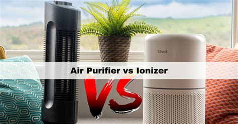 Air Purifier vs Ionizer