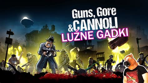 Guns, Gore & Cannoli - gameplay, wrażenia, rozgrywka, luźne gadki - YouTube