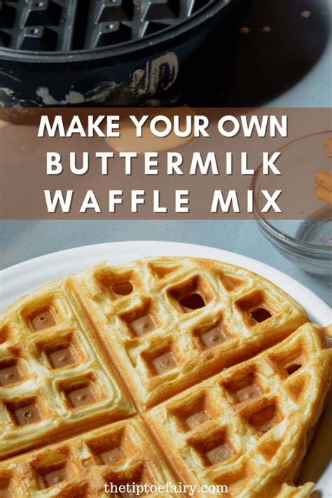 Make Your Own Buttermilk Waffle Mix (no Eggs needed!) | The TipToe Fairy