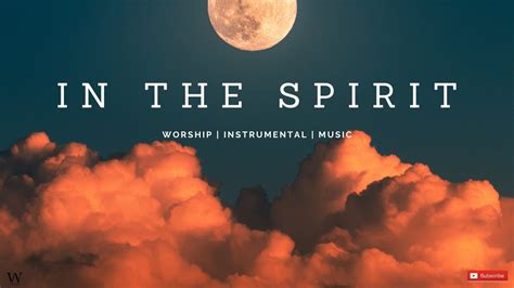 2 Hours-Instrumental Worship Music | IN THE SPIRIT | Prophetic Worship ...