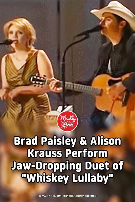 Brad Paisley & Alison Krauss Perform Jaw-Dropping Duet of "Whiskey ...