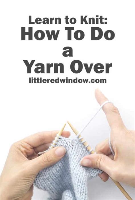 Learn to Knit - Yarn Over (yo) - Little Red Window