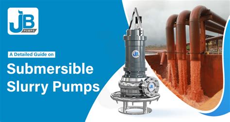 A Detailed Guide on Submersible Slurry Pumps