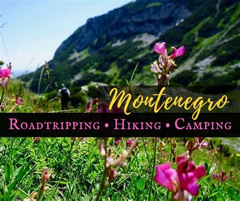 Roadtripping Hiking & Camping Montenegro Best Places | Backroad Planet