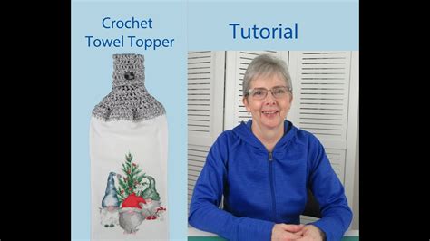 Crochet Towel Topper Tutorial - YouTube