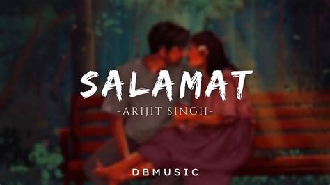 Salamat - Arijit Singh | SARBJIT | [Slowed+Reverb] | DBmusic - YouTube