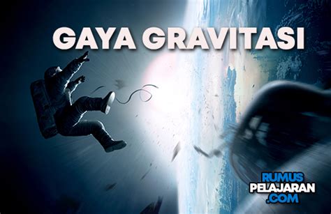 √ Pengertian Gaya Gravitasi, Rumus dan Contoh Soal - RUMUSPELAJARAN.COM