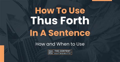 How To Use "Thus Forth" In A Sentence: How and When to Use