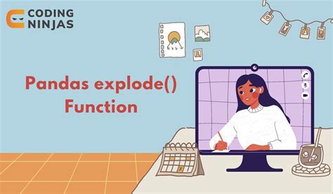 Pandas explode() Function - Coding Ninjas