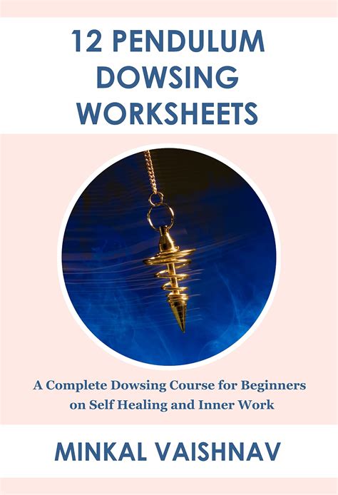 12 Pendulum Dowsing Worksheets: A Complete Dowsing Course for Beginners ...