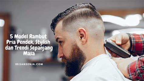 √ 5 Model Rambut Pria Pendek, Stylish dan Trendi Sepanjang Masa