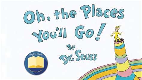 "Oh, The Places You'll Go" by Dr. Seuss read aloud over original ...