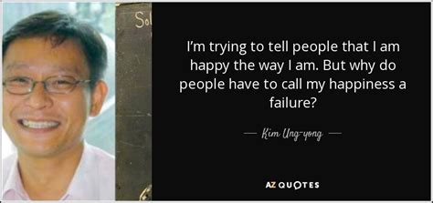 QUOTES BY KIM UNG-YONG | A-Z Quotes