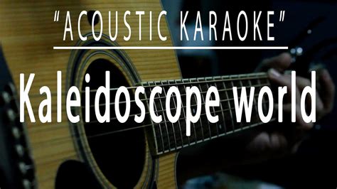 Kaleidoscope world - Acoustic karaoke Acordes - Chordify