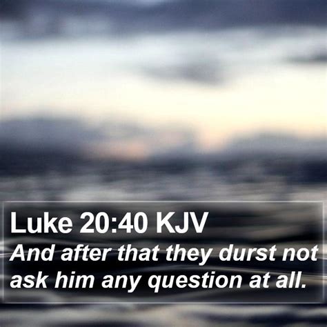 Luke 20:40 KJV Bible Verse Images