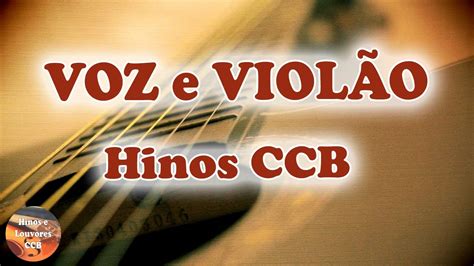 VOZ E VIOLÃO BELOS HINOS CCB TOCADOS E CANTADOS (HINÁRIO 5) YouTube