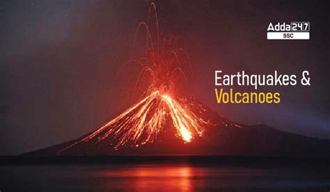 Earthquakes and Volcanoes - Causes, Photos and Conclusion