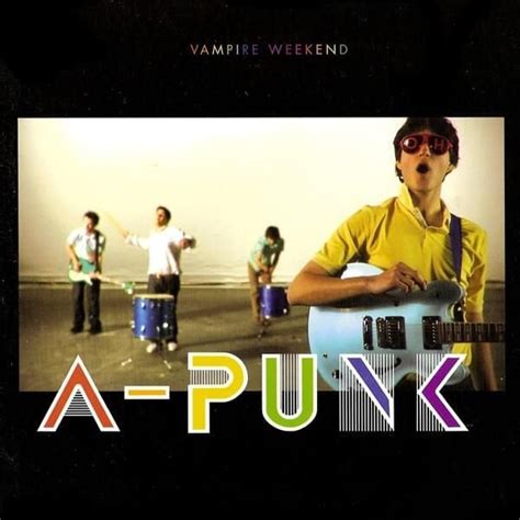 Vampire Weekend - A-Punk - Single Lyrics and Tracklist | Genius