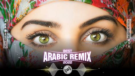 Best Arabic Remix 2022 | New Songs Arabic Mix | Music Arabic House Mix ...