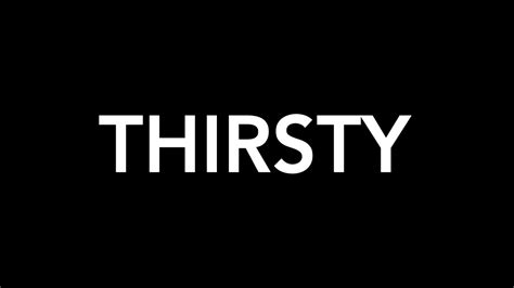 Urban Dictionary Definition - Thirsty - YouTube