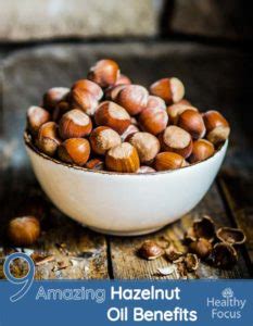 9 Amazing Hazelnut Oil Benefits - Healthy Focus