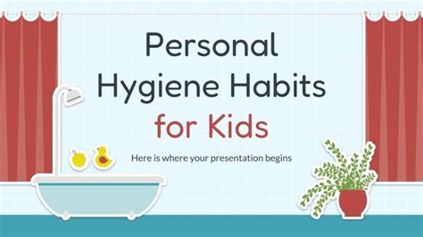 Personal Hygiene Habits for Kids | Google Slides & PPT