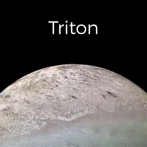 Triton, a moon of Neptune, is one of the most interesting moons in our ...