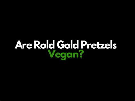 Are Rold Gold Pretzels Vegan 2023? All Flavors Reviewed - Is This Vegan ...