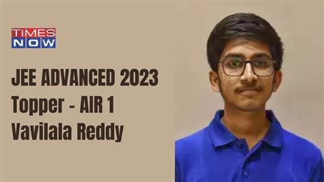 JEE Advanced 2023 AIR 1 Vavilala Chidvilas Reddy Now A Step Closer to ...