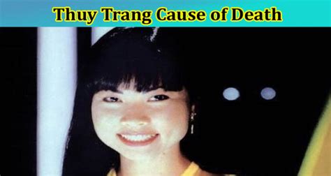 Thuy Trang Cause of Death :-View Obituary and Funeral Details ...