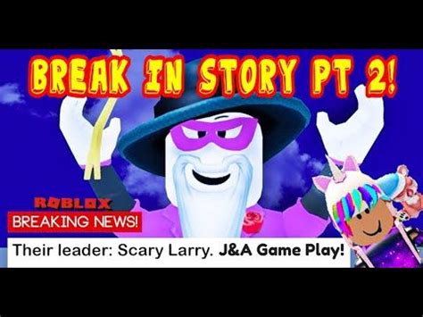 Meet Scary Larry in Break in Story Part 2! ROBLOX