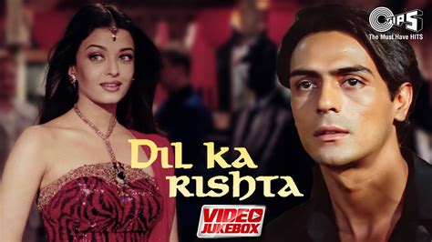 दिल का रिश्ता | Dil Ka Rishta - Video Jukebox | Full Movie Songs ...