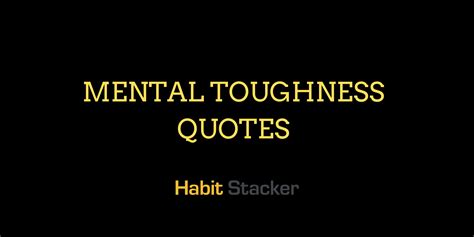 43 Mental Toughness Quotes To Strengthen Willpower - Habit Stacker