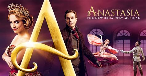 ANASTASIA The New Broadway Musical – Official Site for Tickets & Info