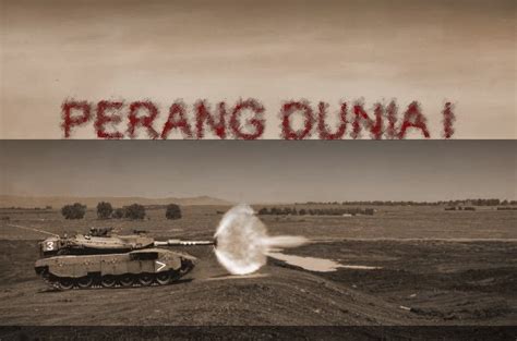 SEJARAH PERANG DUNIA PERTAMA - Azanul Ahyan