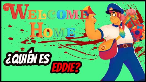 Welcome Home | ¿QUIÉN ES EDDIE?📨 - YouTube