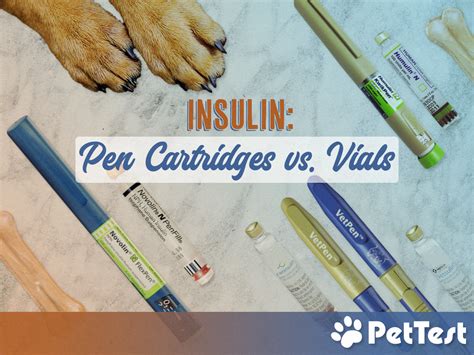 Insulin - Pen Cartridges vs. Vials - PetTest by Advocate