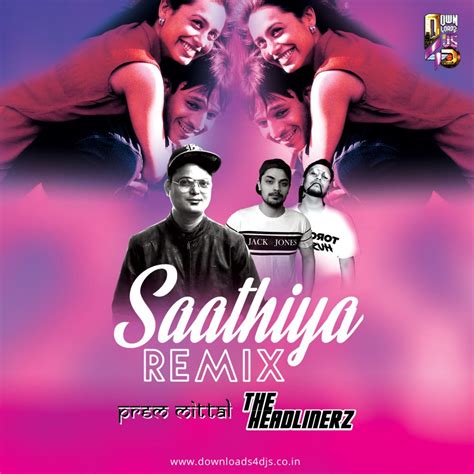 Saathiya Remix- The Headlinerz X Prem Mittal | Downloads4Djs