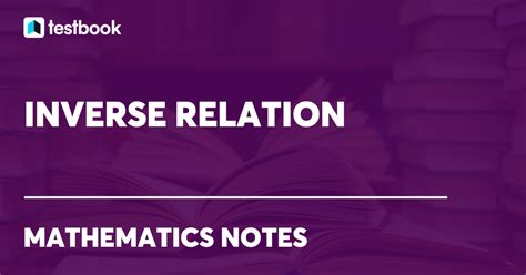 Inverse Relation: Learn Definition, Theorem, Graph, Examples